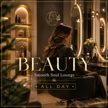 BEAUTY - Smooth Soul Lounge - ALL DAY