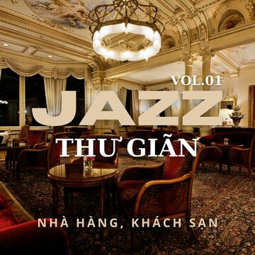 Jazz Thư Giãn Nhà Hàng, Khách Sạn Vol.01
