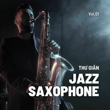 Jazz Thư Giãn Saxophone Vol.01
