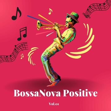 Bossa Nova Positive Vol.01