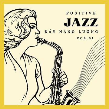 Jazz Positive Đầy Năng Lượng Vol.01