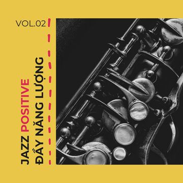 Jazz Positive Đầy Năng Lượng Vol.02