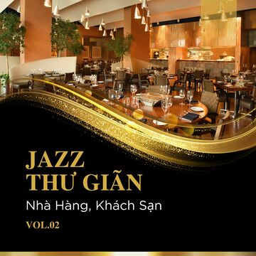 Jazz Thư Giãn Nhà Hàng, Khách Sạn Vol.02