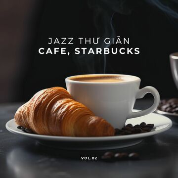 Jazz Thư Giãn Cafe, Starbucks Vol.02