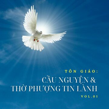 Tôn Giáo: Cầu Nguyện & Thờ Phượng Tin Lành Vol.01