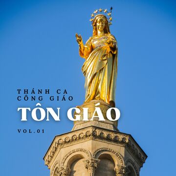 Tôn Giáo: Thánh Ca Công Giáo Vol.01.