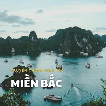 Truyền Thống Dân Tộc Miền Bắc Vol.01