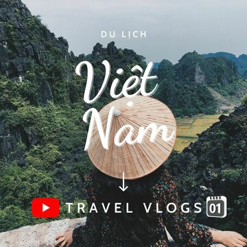 Travel Vlogs: Du Lịch Việt Nam Vol. 01 (EDM)