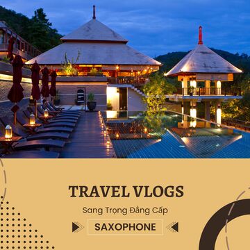 Travel Vlogs: Sang Trọng Đẳng Cấp 01 (Saxophone)