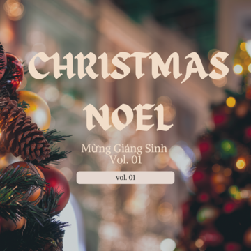 Christmas & Noel: Mừng Giáng Sinh Vol. 01