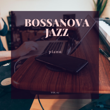 Bossanova Jazz Piano Vol.07.