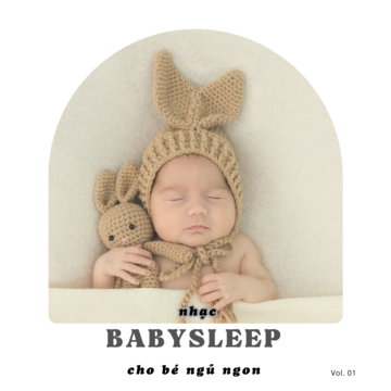 Nhạc Babysleep Cho Bé Ngủ Ngon Vol. 01.