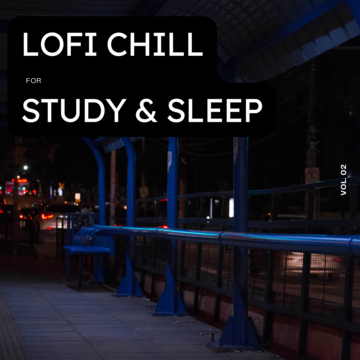 Lofi Chill For Study And Sleep Vol .02