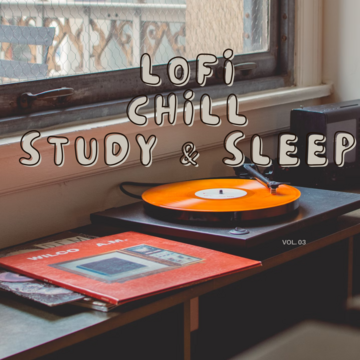 Lofi Chill For Study And Sleep Vol .03