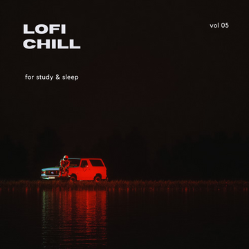 Lofi Chill For Study And Sleep Vol .05.