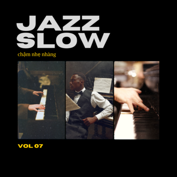 Jazz Slow Chậm Nhẹ Nhàng Vol. 07
