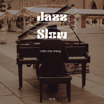 Jazz Slow Chậm Nhẹ Nhàng Vol. 11