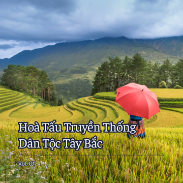 Hoà Tấu Truyền Thống Dân Tộc Tây Bắc Vol. 01