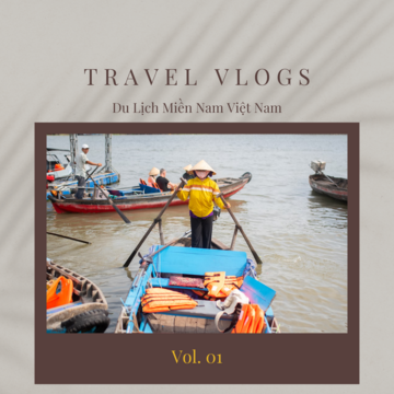 Travel Vlogs: Du Lịch Miền Nam Việt Nam Vol. 01 (Dân Ca)