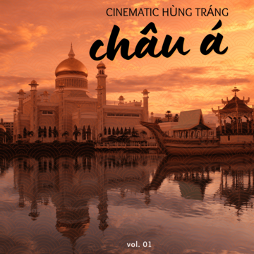 Nhạc Nền Cinematic Hùng Tráng Châu Á Vol. 01