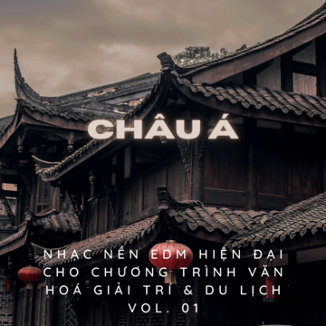 Châu Á - Nhạc Nền Truyền Thống Mix Hiện Đại Chương Trình Văn Hoá Giải Trí & Du Lịch Vol. 01.