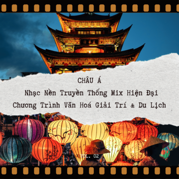 Châu Á - Nhạc Nền Truyền Thống Mix Hiện Đại Chương Trình Văn Hoá Giải Trí & Du Lịch Vol. 02