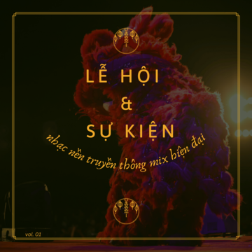 Lễ Hội & Sự Kiện - Nhạc Nền Truyền Thống Mix Hiện Đại Vol. 01