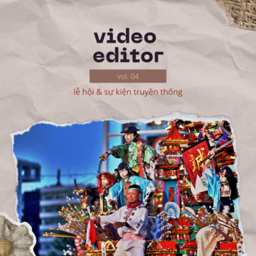 Video Editor: Lễ Hội & Sự Kiện Truyền Thống Vol. 04 (BGM)