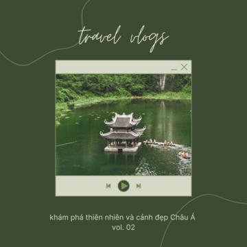Travel Vlogs: Khám Phá Thiên Nhiên & Cảnh Đẹp Châu Á Vol. 02