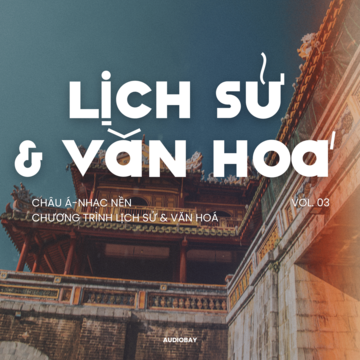 Châu Á - Nhạc Nền Chương Trình Lịch Sử & Văn Hoá Vol. 03