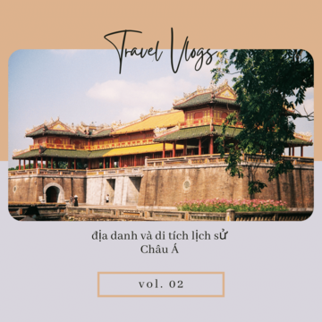 Travel Vlogs: Địa Danh & Di Tích Lịch Sử Châu Á Vol. 02 (BGM)