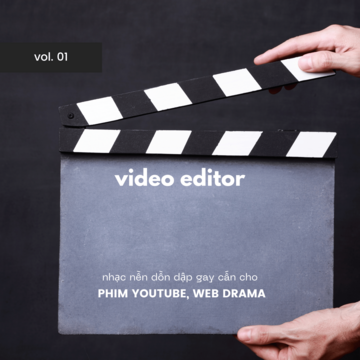 Video Editor: Nhạc Nền Dồn Dập Gây Cấn Cho Phim Youtube & Web Drama Vol. 01
