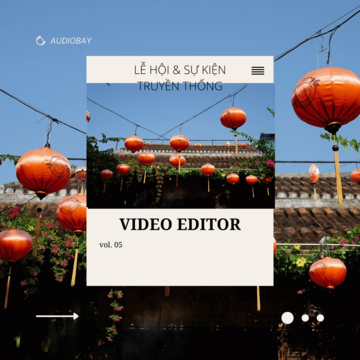 Video Editor: Lễ Hội & Sự Kiện Truyền Thống Vol. 05