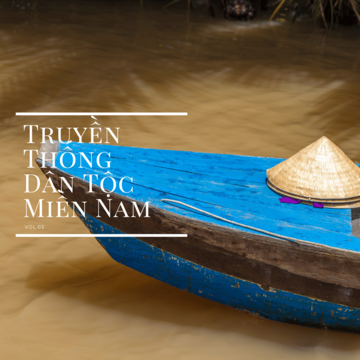 Truyền Thống Dân Tộc Miền Nam Vol.01