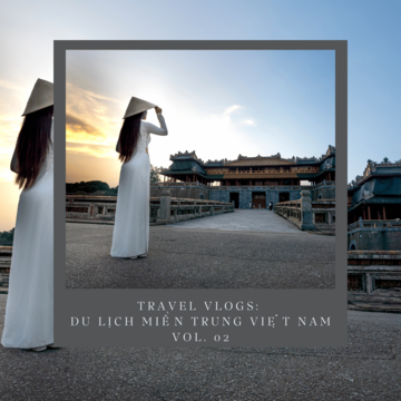 Travel Vlogs: Du Lịch Miền Trung Việt Nam Vol. 02 (Dân Ca)