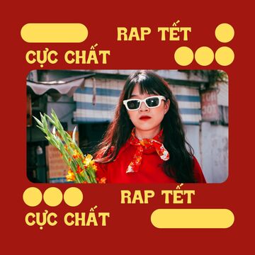 Video Editor: Rap Tết Cực Chất