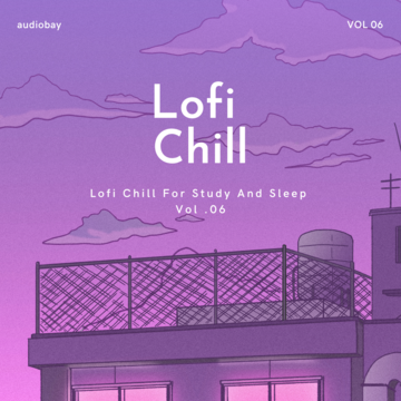 Lofi Chill For Study And Sleep Vol .06