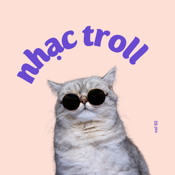 Nhạc Troll Vol 02