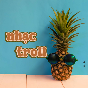 Nhạc Troll Vol 03