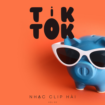 Nhạc Clip Hài TikTok 02